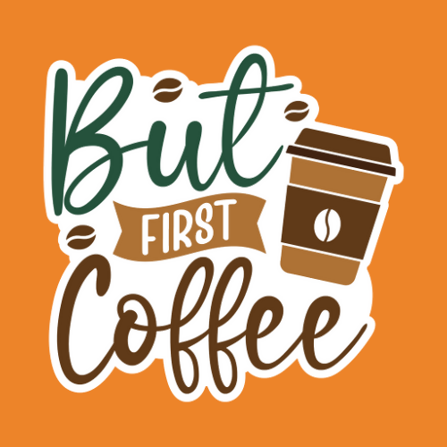 But First Coffee - Stickers - Digital File Digital My Custom Designs ZIP File