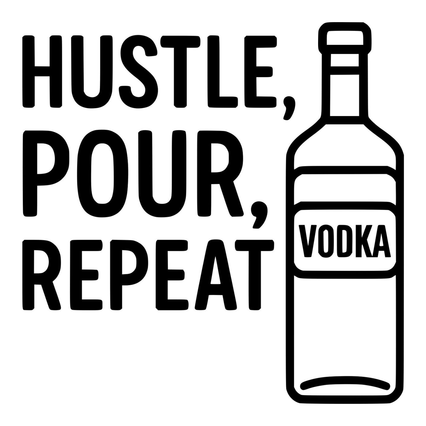 Hustle Pour Repeat - Digital File - XCS Friendly Tumbler My Custom Designs PNG