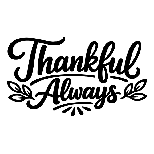 Thankful Always - Vector Graphics - Digital File Digital My Custom Designs PDF