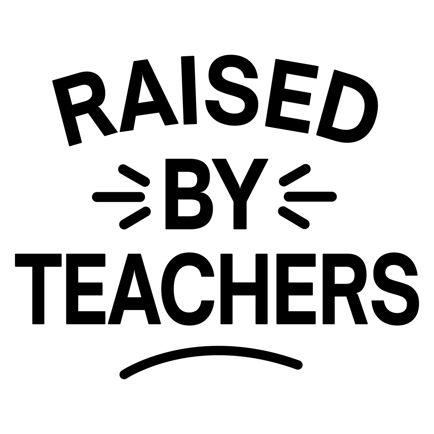 Raised by Teachers Text - Digital File - XCS Friendly Tumbler My Custom Designs PNG