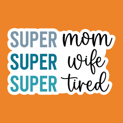 Super Mom, Wife, Tired - Stickers - Digital File Digital My Custom Designs ZIP File