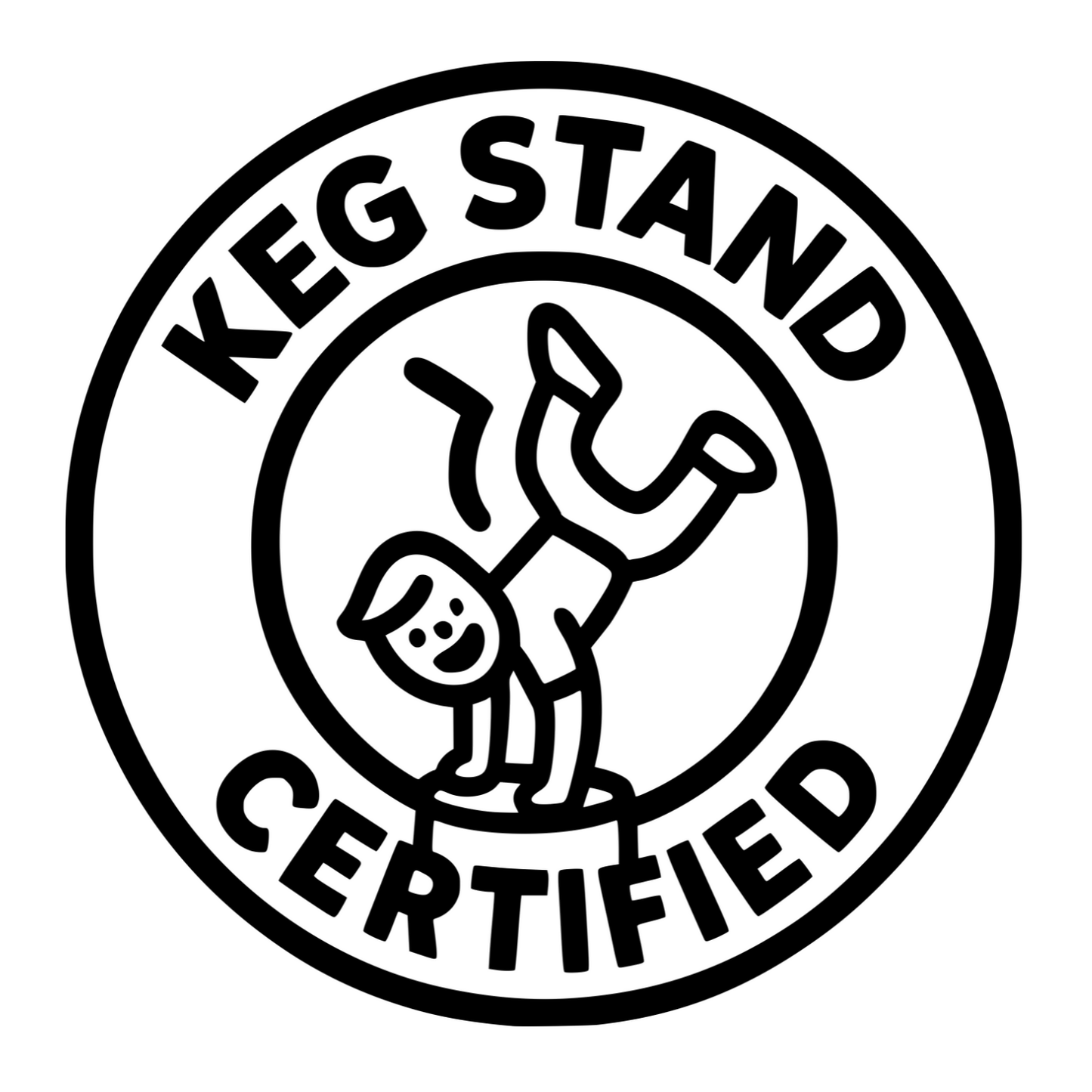 Funny Keg Stand Certified - Digital File - XCS Friendly Tumbler My Custom Designs PNG