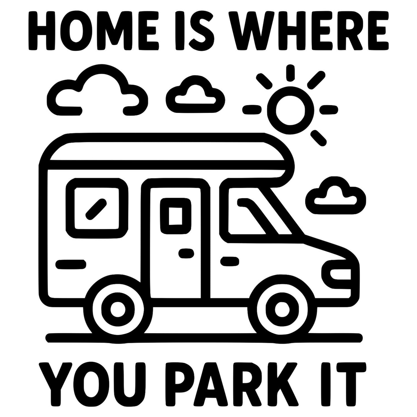 Home is Where You Park It - Digital File - XCS Friendly Digital My Custom Designs PNG