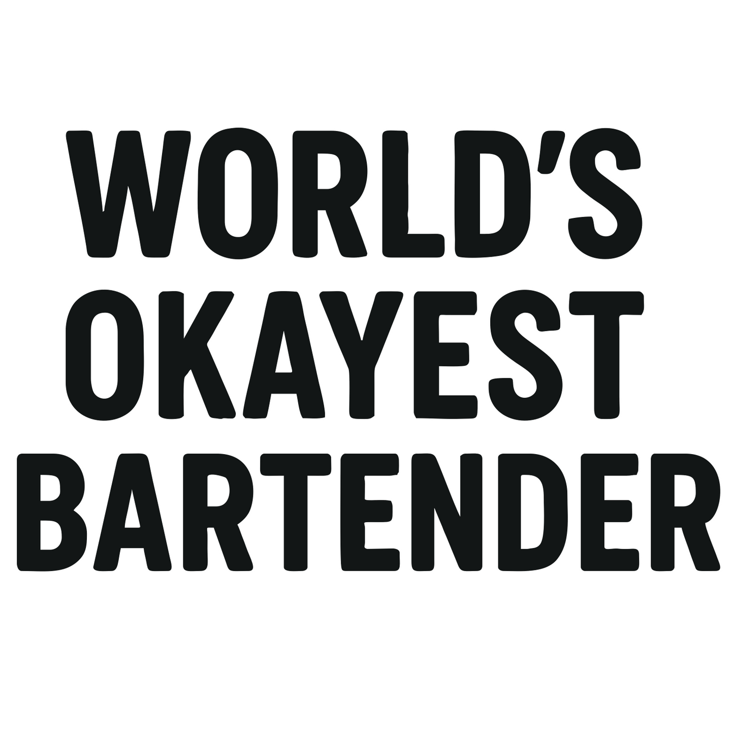 Worlds Okayest Bartender - Digital File - XCS Friendly Tumbler My Custom Designs PNG