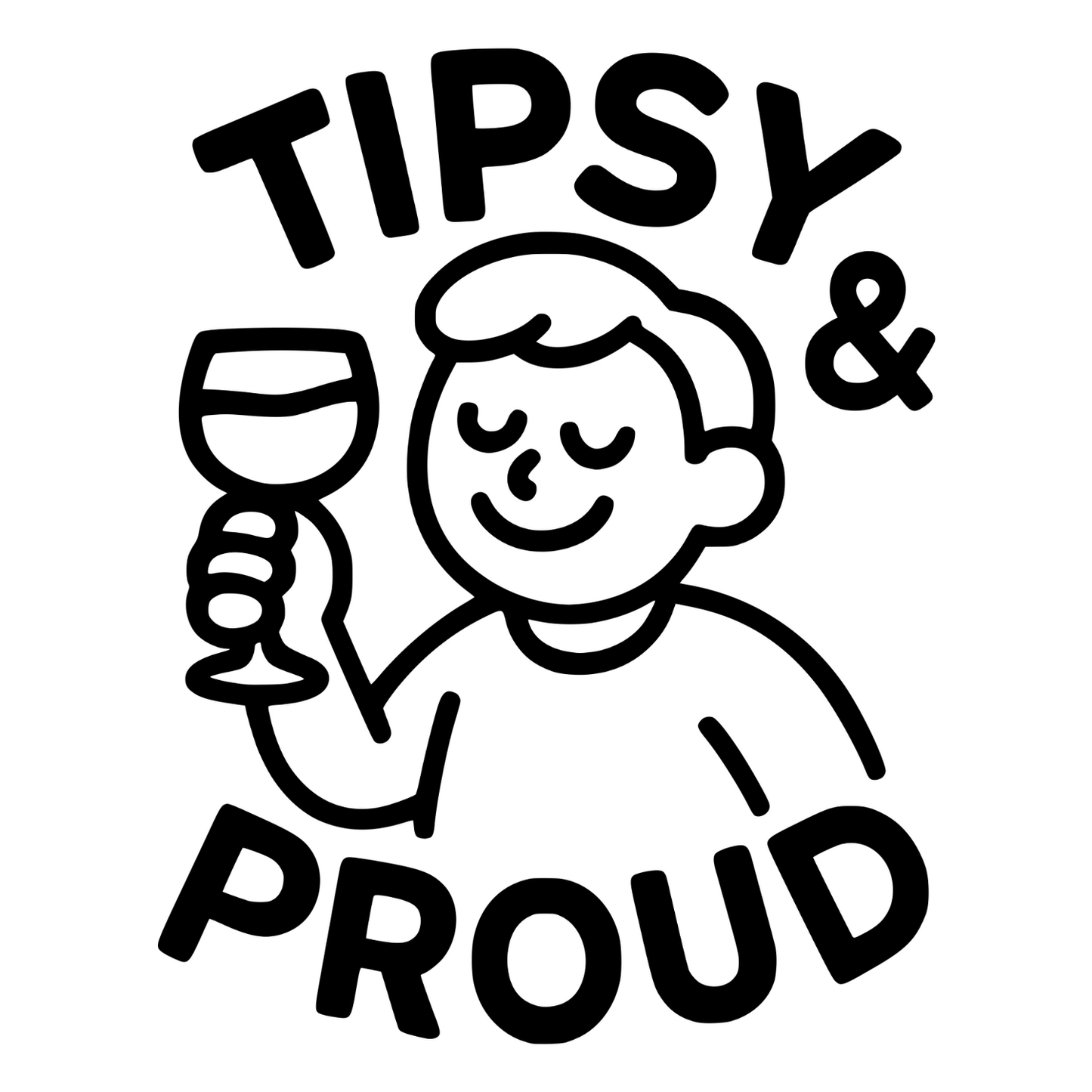 Tipsy And Proud - Digital File - XCS Friendly Tumbler My Custom Designs PNG