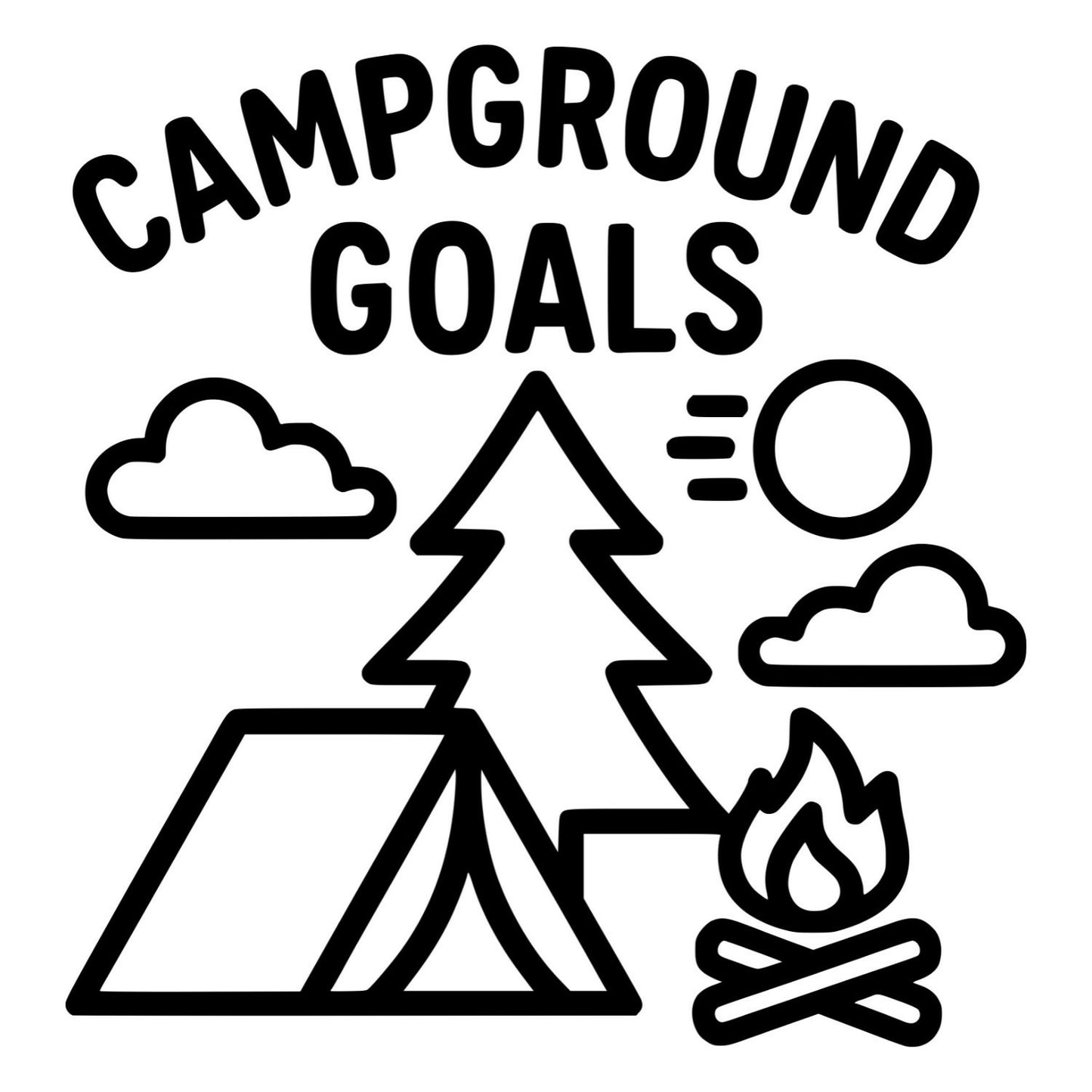 Funny Campground Goals - Digital File - XCS Friendly Digital My Custom Designs PNG