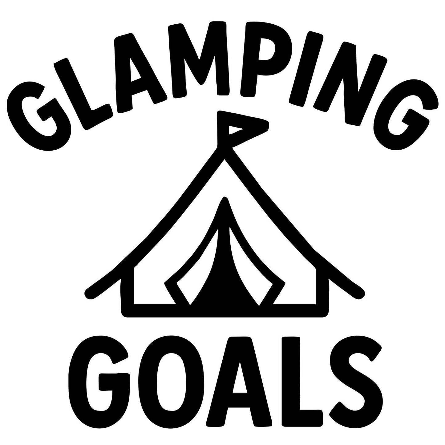 Funny Glamping Goals - Digital File - XCS Friendly Digital My Custom Designs PNG