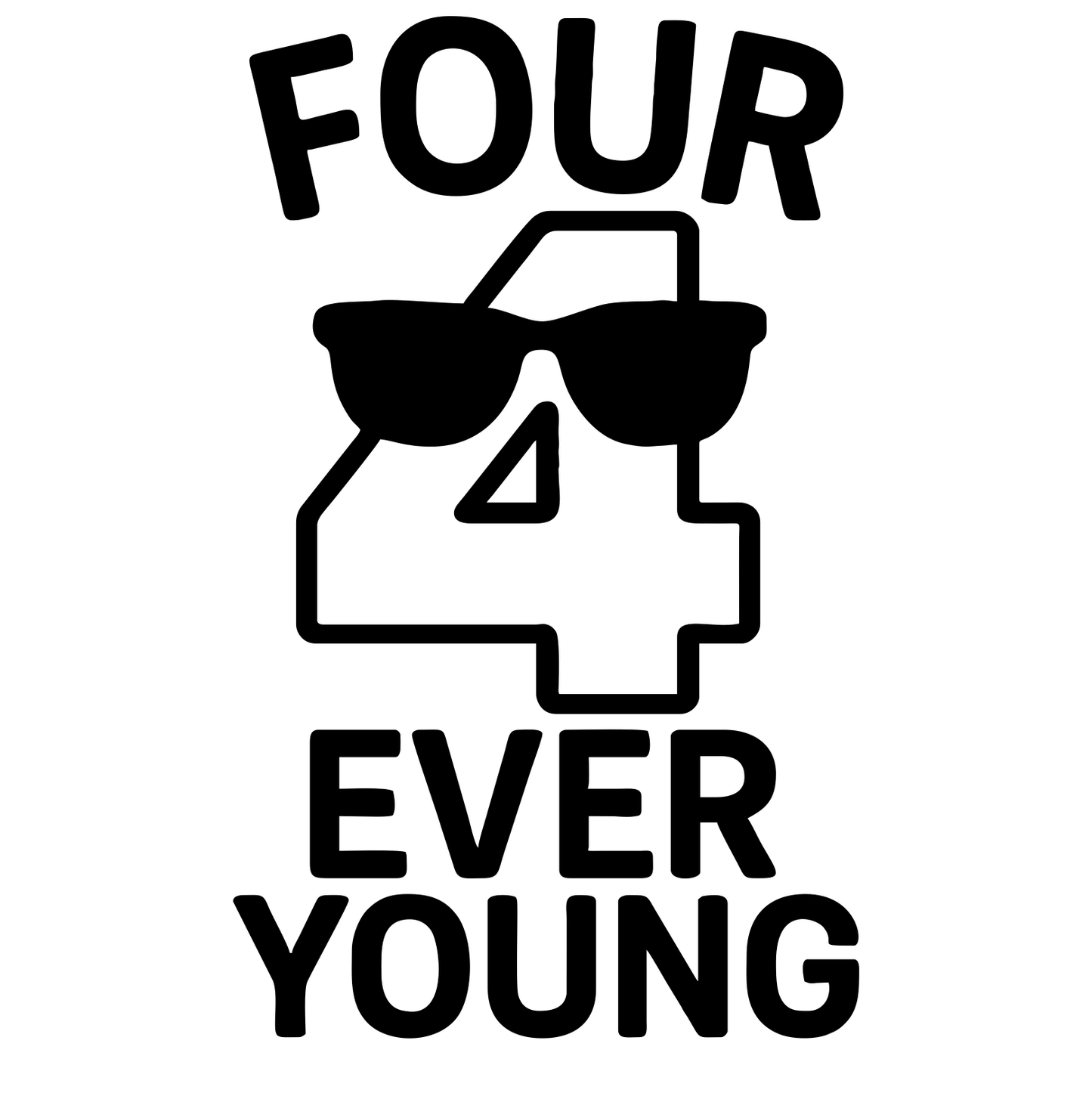 Funny Four Ever Young - Digital File - XCS Friendly Tumbler My Custom Designs PNG