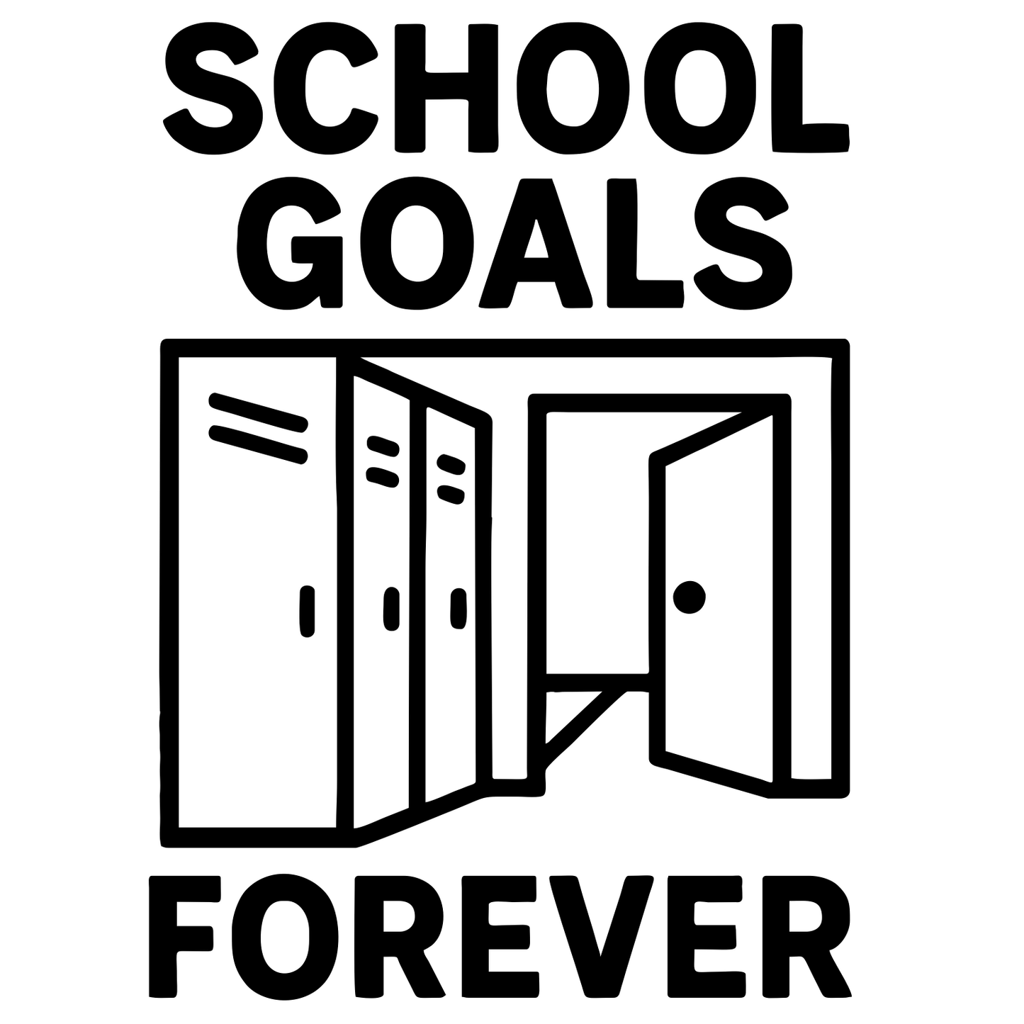 Funny School Goals Forever - Digital File - XCS Friendly Tumbler My Custom Designs PNG