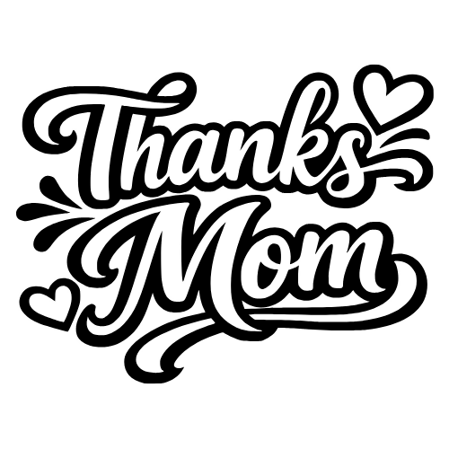 “Thanks Mom” Lettering - Digital File - XCS Friendly
