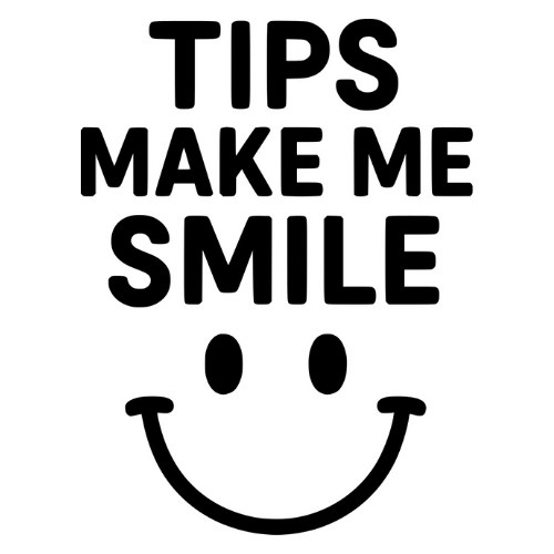 Tips Make Me Smile - Digital File - XCS friendly Tumbler My Custom Designs PNG