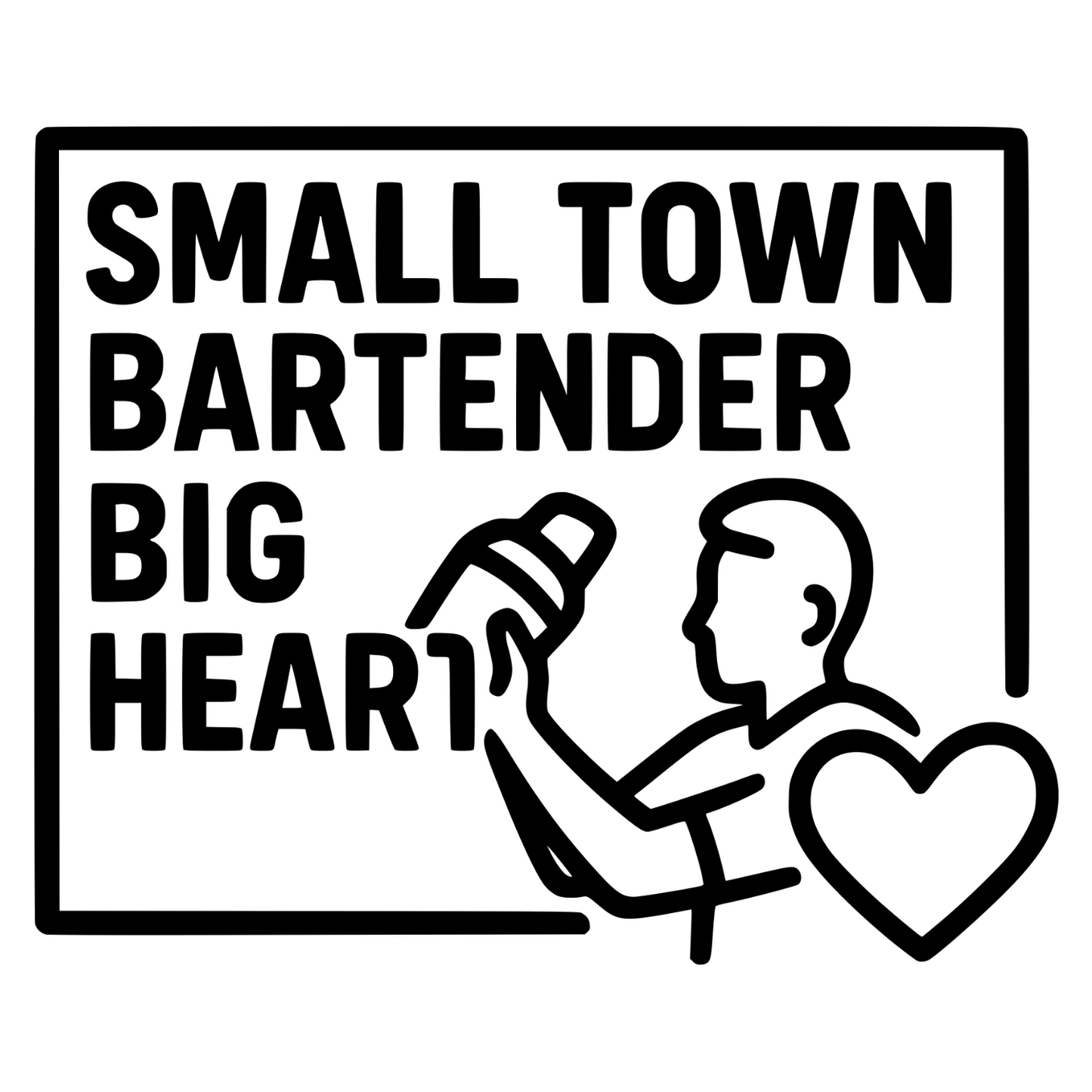 Small Town Bartender Big Heart - Digital File - XCS Friendly Tumbler My Custom Designs PNG