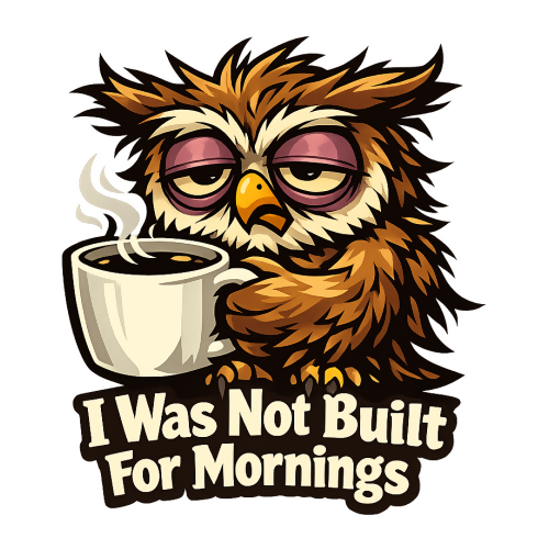 Humor & Whimsy - Exhausted Owl Needs Coffee - T Shirt Designs - Digital File Digital My Custom Designs 300 DPI PNG