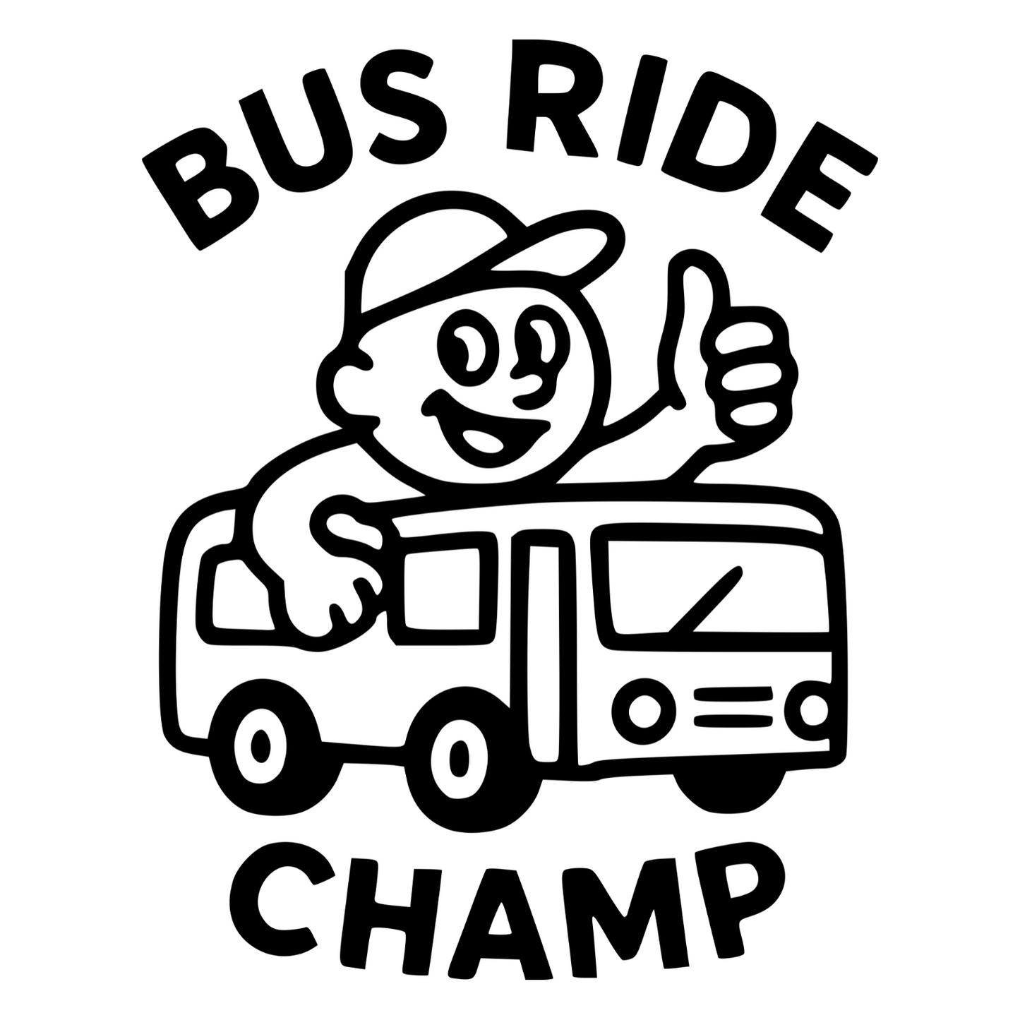 Funny Bus Ride Champ - Digital File - XCS Friendly Tumbler My Custom Designs PNG