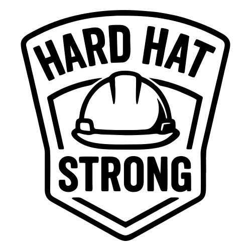 “Hard Hat Strong” Badge - Vector Graphics - Digital File Digital My Custom Designs PDF