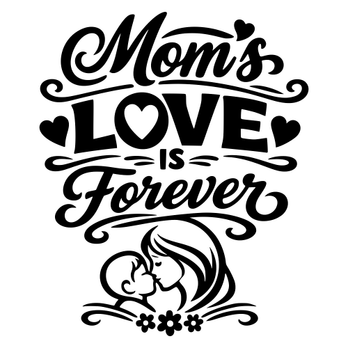 Mom’s Love is Forever - Digital File - XCS Friendly Digital My Custom Designs PDF