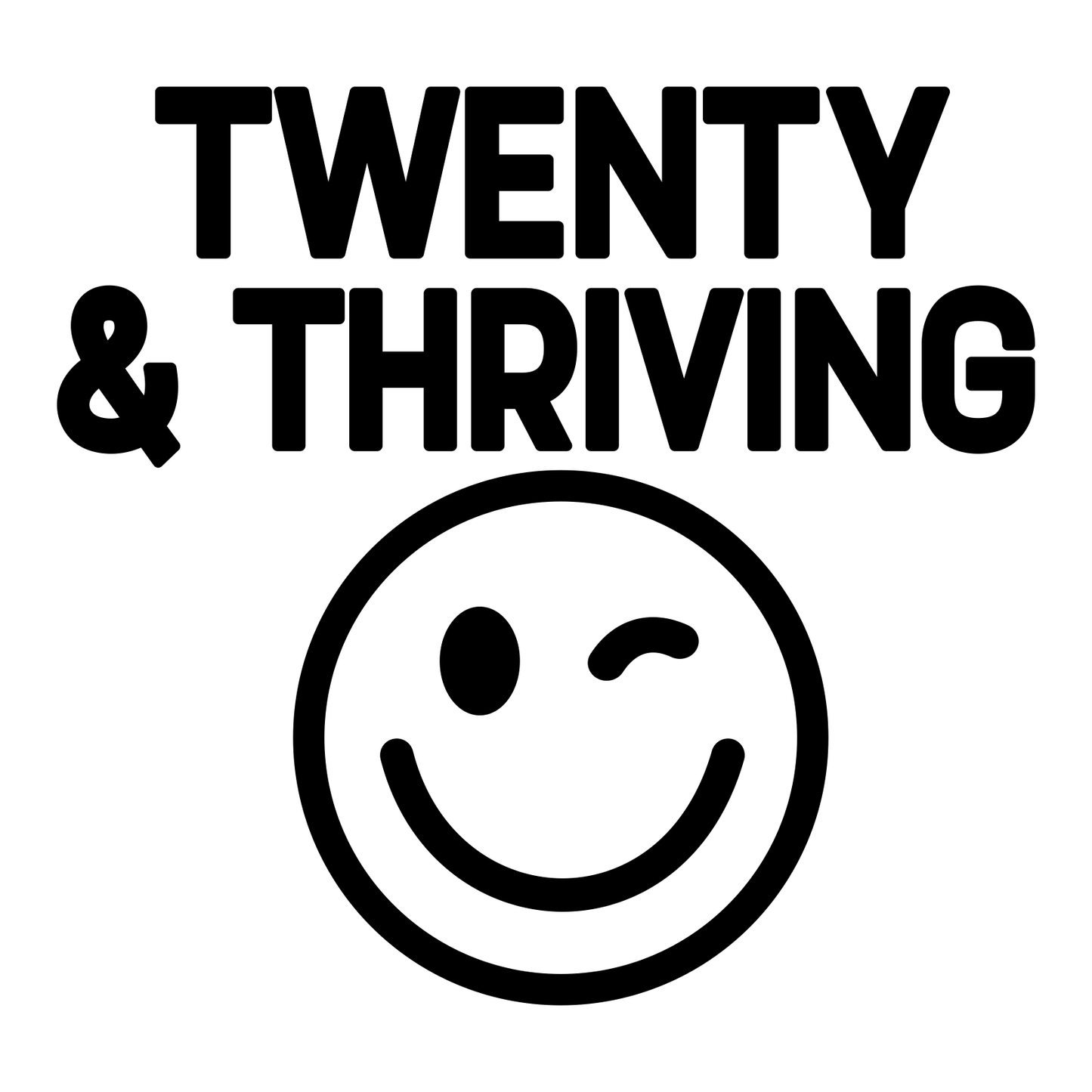 Funny Twenty and Thriving - Digital File - XCS Friendly Tumbler My Custom Designs PNG