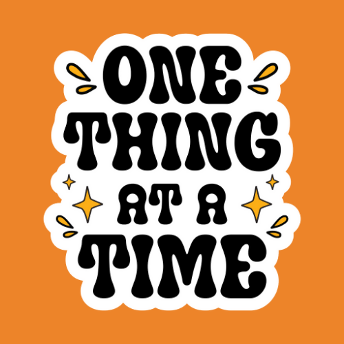 One Thing At A Time - Stickers - Digital File Digital My Custom Designs ZIP File