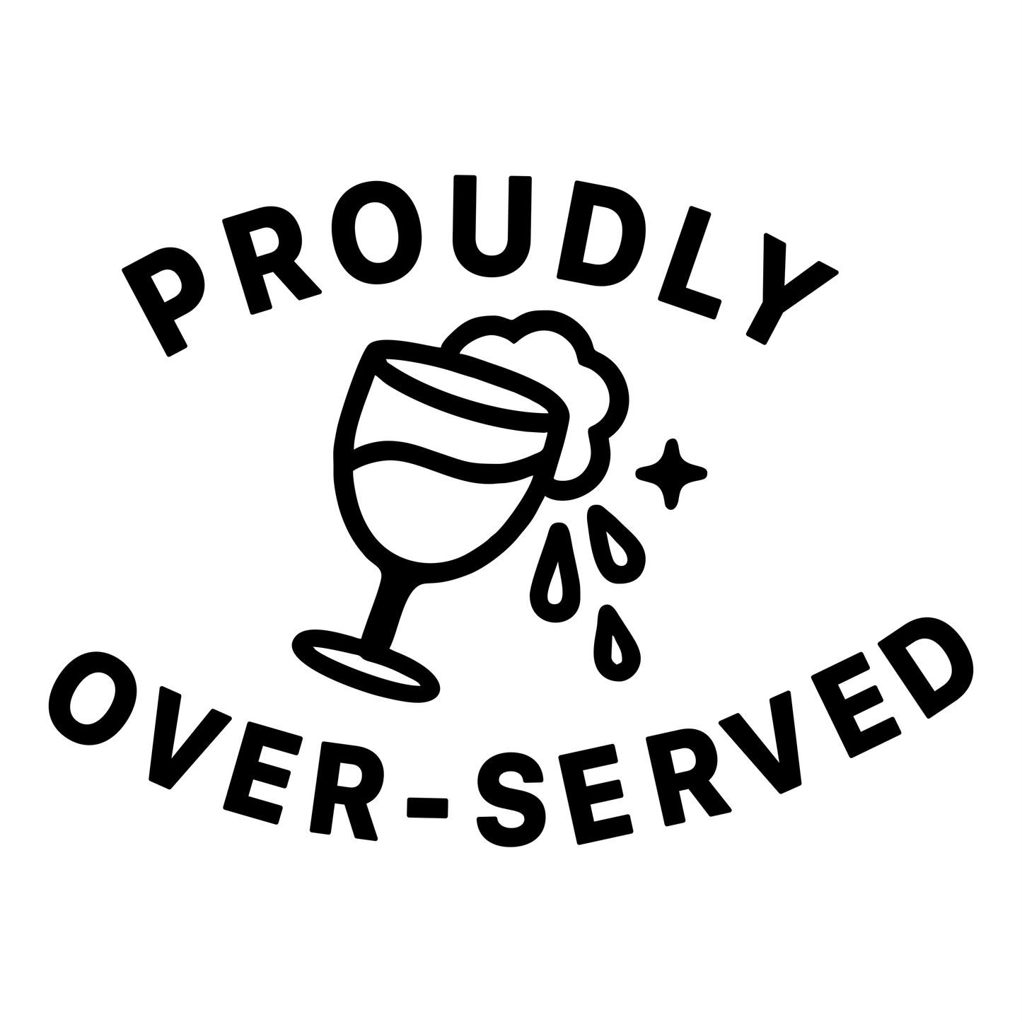 Proudly Over-Served - Digital File - XCS Friendly Tumbler My Custom Designs PNG