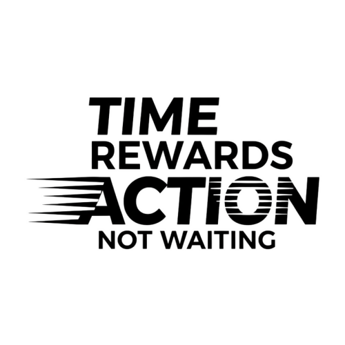 Time Rewards Action Not Waiting - Motivational & Lifestyle - T Shirt Designs - Digital File Digital My Custom Designs 300 DPI PNG