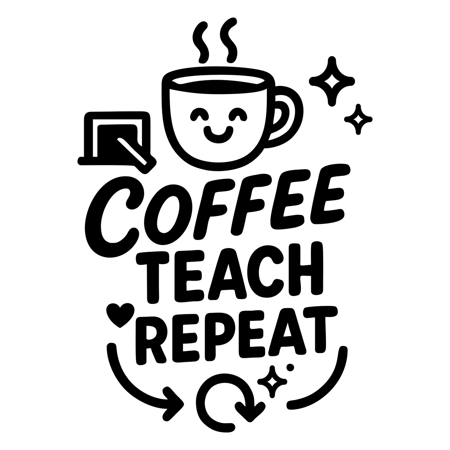 Funny Coffee Teach Repeat - Digital File - XCS Friendly Digital My Custom Designs PNG