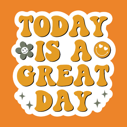 Today Is a Great Day - Stickers - Digital File Digital My Custom Designs ZIP File