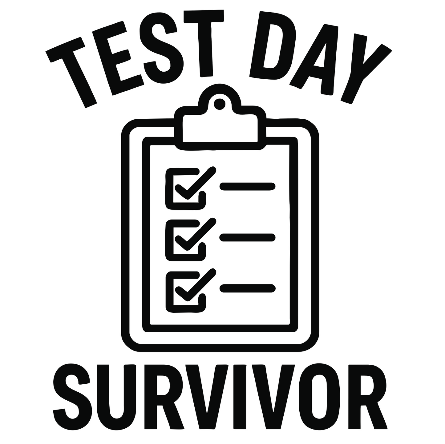 Funny Test Day Survivor - Digital File - XCS Friendly Tumbler My Custom Designs PNG