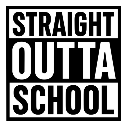 Straight Outta School- Digital File - XCS Friendly Tumbler My Custom Designs PNG