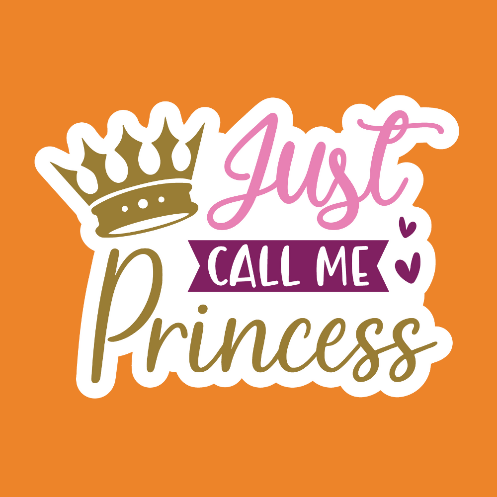 Just Call Me Princess - Princess Stickers - Digital File Digital My Custom Designs ZIP File