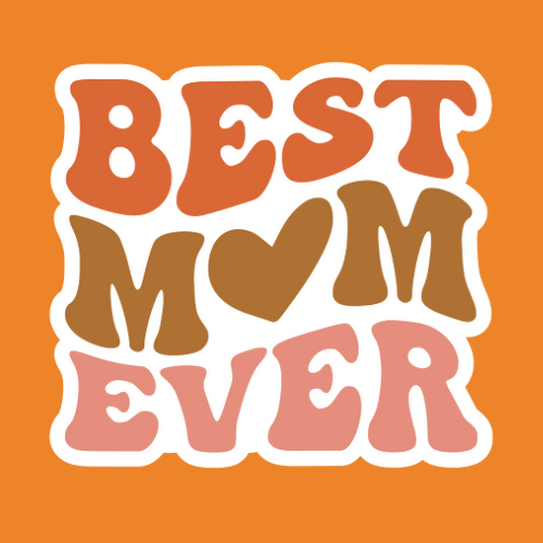 Best Mom Ever - Stickers - Digital File Digital My Custom Designs ZIP File