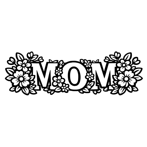 Mom Text with Flowers - Digital File - XCS Friendly