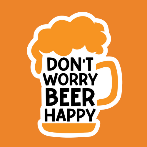 Don't Worry Beer Happy - Stickers - Digital File Digital My Custom Designs ZIP File