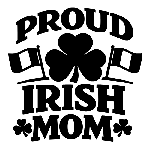 Proud Irish Mom - Digital File - XCS Friendly Digital My Custom Designs PDF
