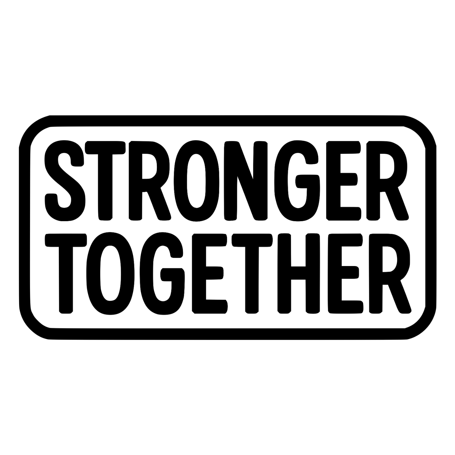 Stronger Together Text - Digital File - XCS Friendly Digital My Custom Designs PNG