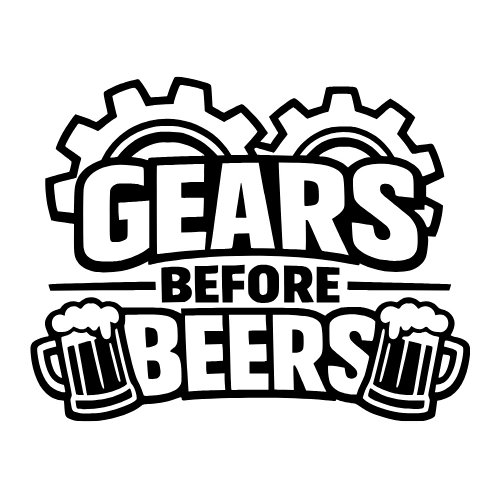 “Gears Before Beers” - Vector Graphics - Digital File Digital My Custom Designs PDF