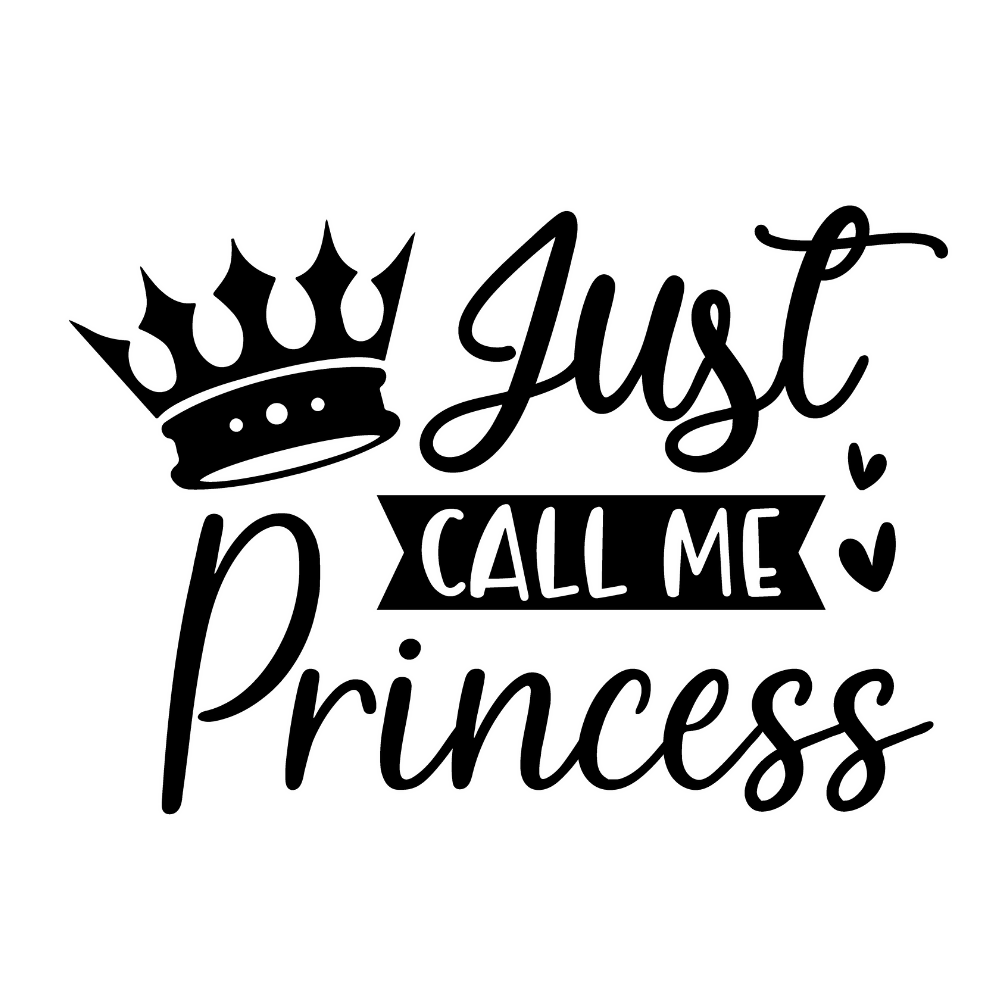 Just Call Me Princess - Princess - Vector Graphics - Digital File Digital My Custom Designs ZIP File