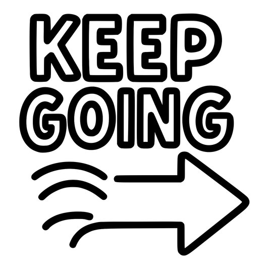 Keep Going - Digital File - XCS Friendly Digital My Custom Designs PNG