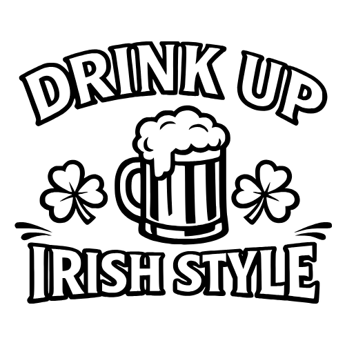 'Drink Up Irish Style' - Digital File - XCS Friendly Digital My Custom Designs PDF