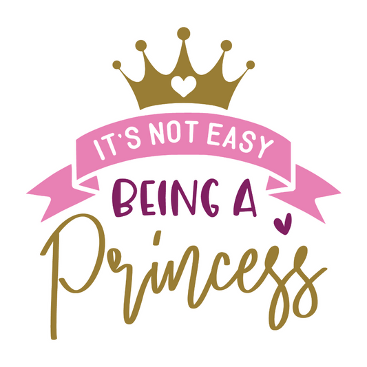 Being A Princess is not easy - Princess - T Shirt Designs - Digital File Digital My Custom Designs ZIP File