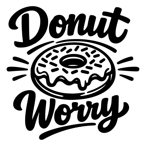 Donut Worry Illustration - Digital File - XCS Friendly Digital My Custom Designs PDF