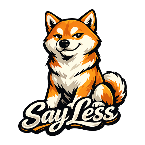Humor & Whimsy - Say Less Shiba Inu - T Shirt Designs - Digital File Digital My Custom Designs 300 DPI PNG