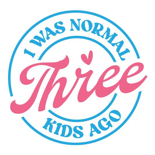 I Was Normal 3 Kids Ago - Baby - T Shirt Designs - Digital File Digital My Custom Designs ZIP File