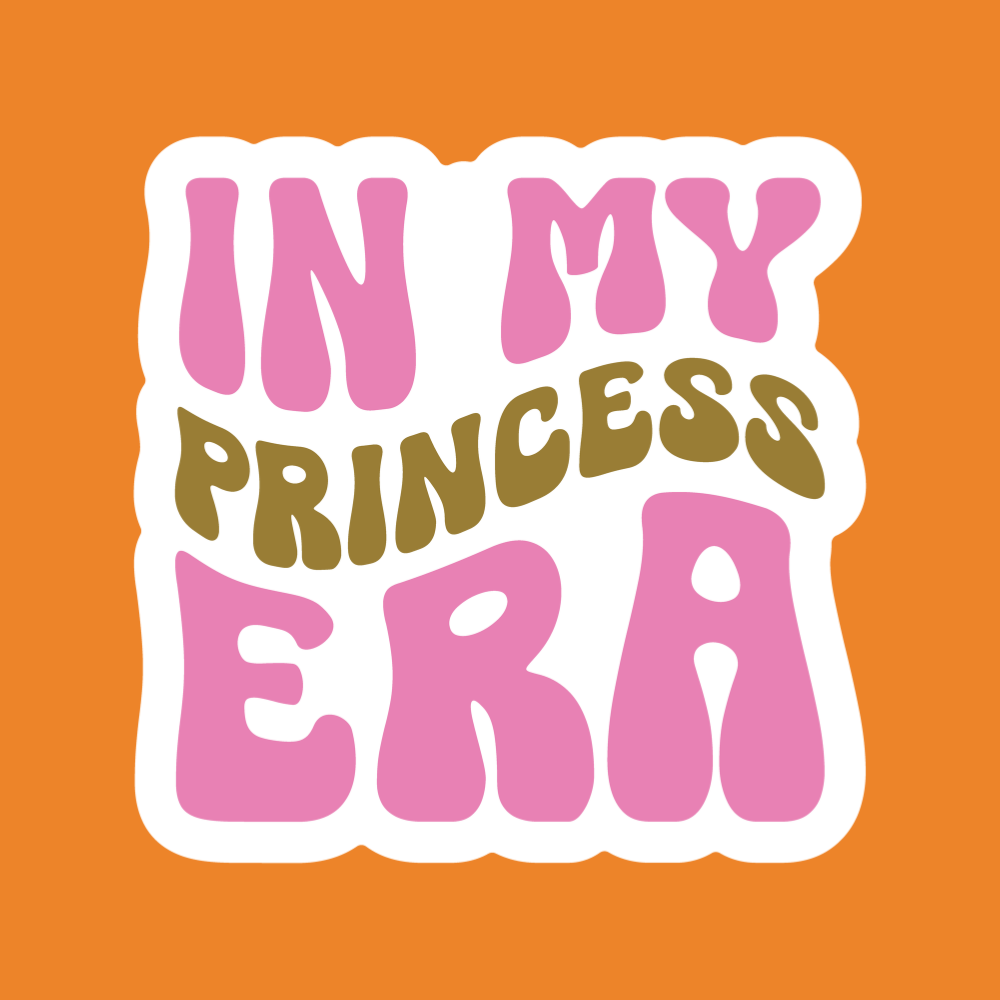 In my Princess era - Princess Stickers - Digital File Digital My Custom Designs ZIP File
