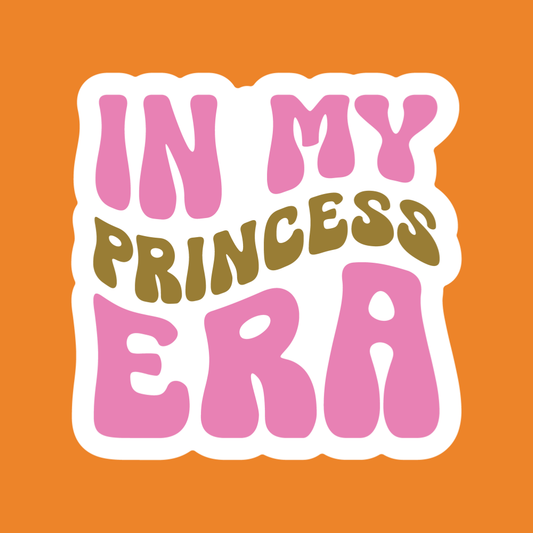 In my Princess era - Princess Stickers - Digital File Digital My Custom Designs ZIP File