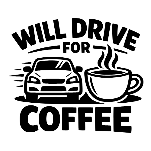 'Will Drive for Coffee' - Vector Graphics - Digital File Digital My Custom Designs PDF