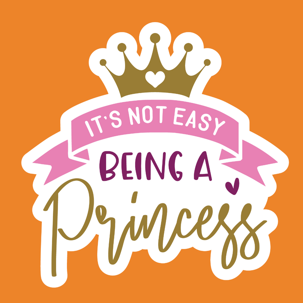 Being A Princess is not easy - Princess Stickers - Digital File Digital My Custom Designs ZIP File
