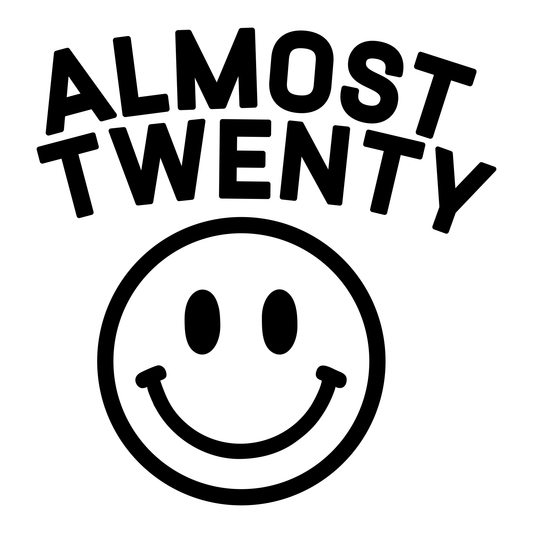 Funny Almost Twenty - Digital File - XCS Friendly Tumbler My Custom Designs PNG