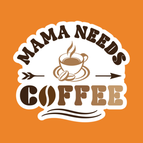 Mama Needs Coffee - Stickers - Digital File Digital My Custom Designs ZIP File