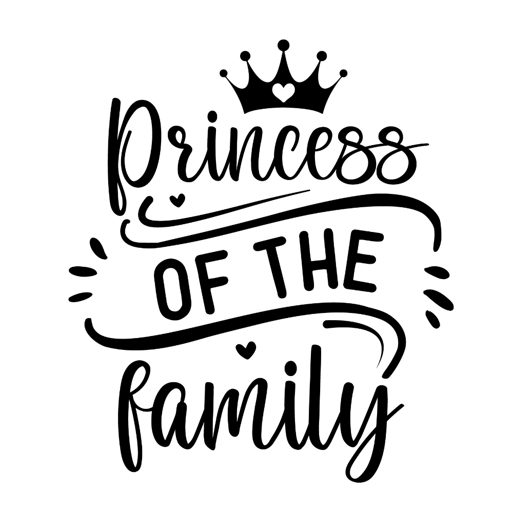 Princess of The Family - Vector Graphics - Digital File Digital My Custom Designs ZIP File