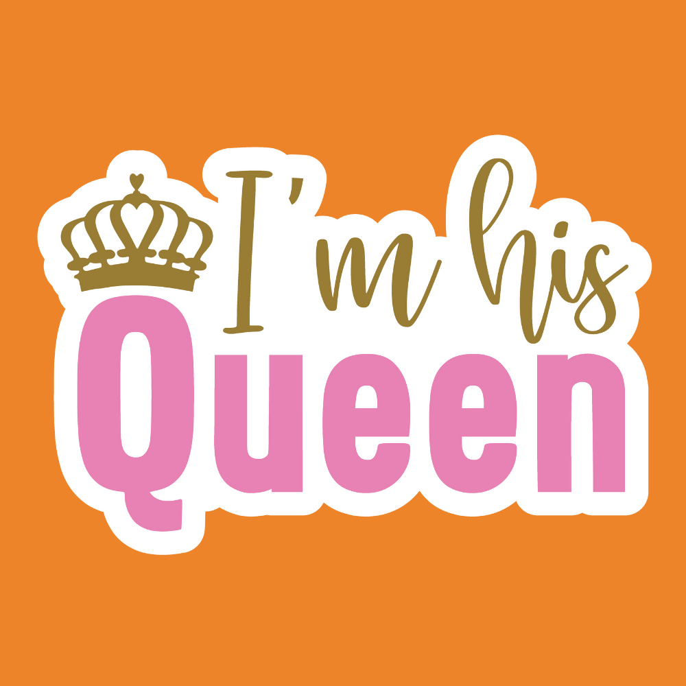 I'm His Queen Princess - Princess Stickers - Digital File Digital My Custom Designs ZIP File